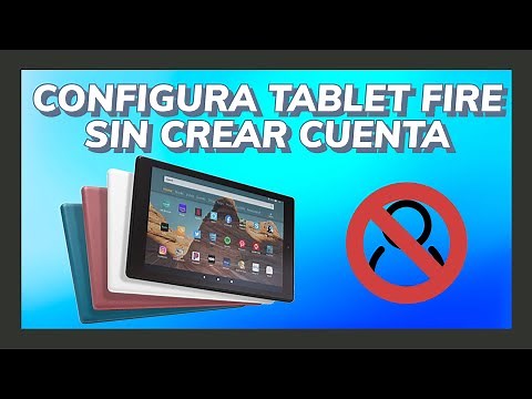 Cómo Configurar una Tablet Fire de Amazon ¡Sin Necesitar una Cuenta de Amazon!