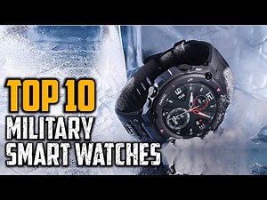 Top 10 Best Military Smart Watches in 2025