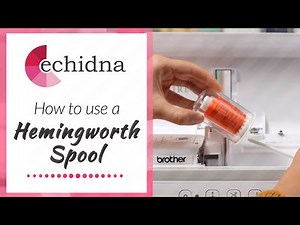 How to use a Hemingworth Spool | Echidna Sewing