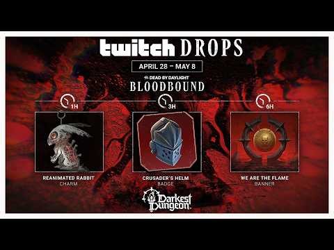 DEAD BY DAYLIGHT DARKEST DUNGEON RUIN RIFT TWITCH DROPS! BLOODBOUND STARTS TOMORROW!