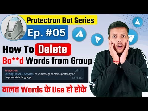 🔵 Ep 5 || Protectron Bot: Auto Delete Bad Words in Telegram Group | Prevent Bad Language in Group