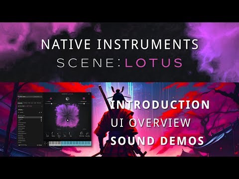 NI SCENE:LOTUS - Introduction + Overview + Sound Demo of this Japanese inspired Kontakt Instrument.