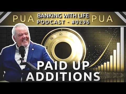 Banking With Life Topical Series: Paid-Up Additions (Part 11) (BWL POD #0296)