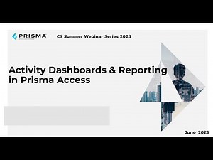 Activity Dashboard & Reporting in Prisma Access