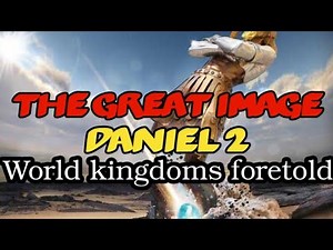 IMAGE OF DANIEL CHAPTER 2, EXPLAINED. The four world empires and the rock that destroys kingdoms