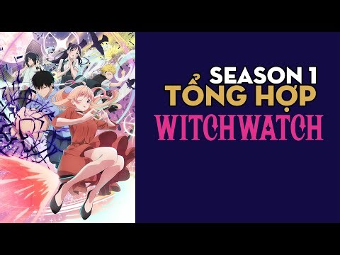 TỔNG HỢP "Witch Watch" | Season 1 | AL Tổng Hợp
