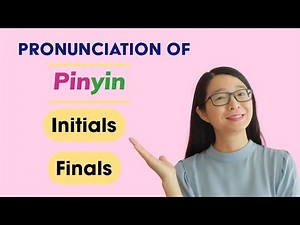 Pronunciation of Pinyin Initials and Finals