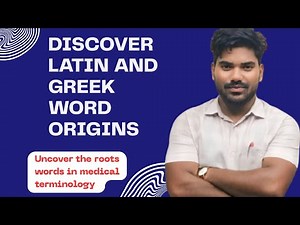 Introduction to origin of Latin , Greek and Medical Root words