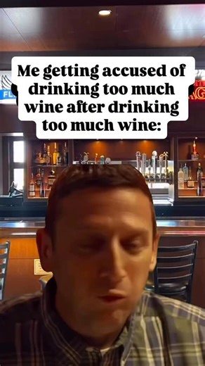 Getting accused of drinking too much wine after drinking too much wine is crazy because like… yeah, obviously. What gave it away? The fact that I’m passionately defending Cabernet like it’s my child? Or because I just tried to open a bottle with a house key and sheer willpower? They’re like, “You’ve had enough.” And I’m like, “Enough of what? Happiness? Self-expression? Hydration?” Because last time I checked, you can’t spell balanced lifestyle without Cab. Apparently, when I drink too much wine