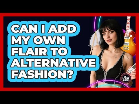 Can I Add My Own Flair To Alternative Fashion?