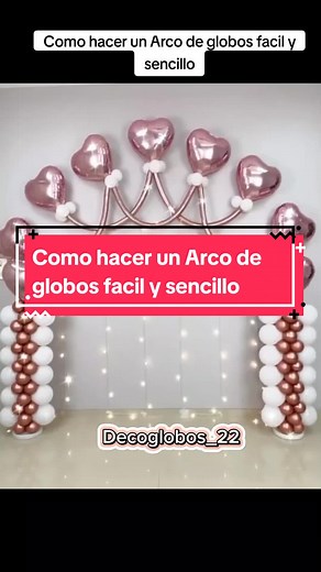 Cómo hacer un Arco de Globos Fácil y Sencillo