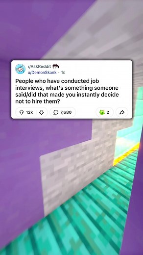 People who have done job interviews, what's something a candidate said/did that made you instantly decide not to hire them? . . #reddit #redditstorytime #askreddit #redditreadings #minecraftparkour