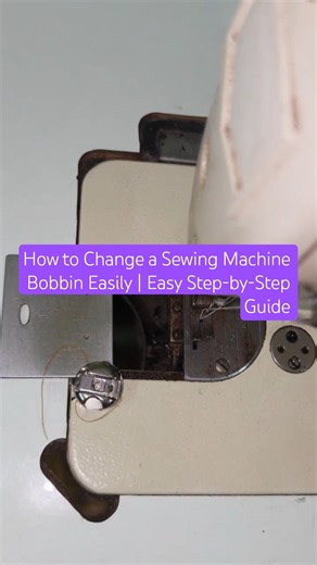 How to Change a Sewing Machine Bobbin Easily | सिलाई मशीन की Bobbin कैसे बदलें