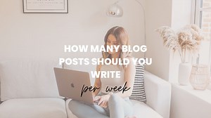 How Often Should You Blog? How many blog posts per week to Make Money