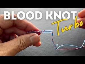 How to Tie a Blood Knot TURBO : Fast, Easy, and Essential for Fishing!