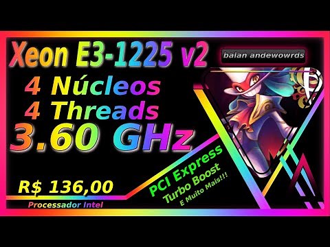 Intel Xeon E3-1225 v2 - MELHOR PROCESSADOR CUSTO BENEFÍCIO DA INTEL PRA JOGOS