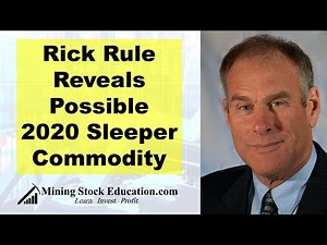 Rick Rule Reveals Possible 2020 Sleeper Commodity