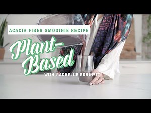 Acacia Fiber Smoothie Recipe | Plant-Based | Well+Good