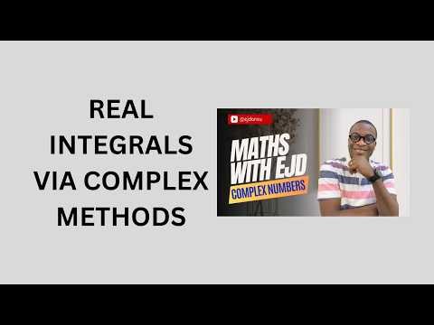 29. Real Integrals via Complex Methods