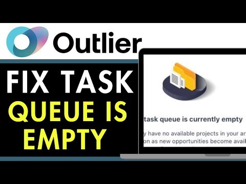 How To Fix Task Queue Is Empty In Outlier Ai Jobs 2025 (EASY GUIDE)
