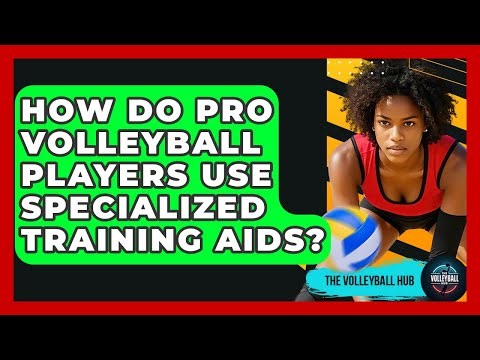 How Do Pro Volleyball Players Use Specialized Training Aids? - The Volleyball Hub