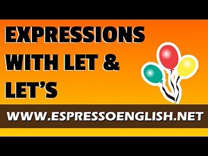 10 Everyday English Expressions with LET and LET'S