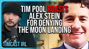 4.6K views · 140 reactions | Tim Pool ROASTS Alex Stein For DENYING The Moon Landing Watch the full episode here: https://www.youtube.com/watch?v=dJT1Q0n99so | Timcast IRL | Facebook