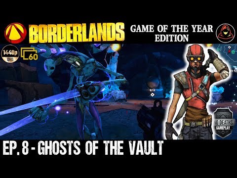 Borderlands: GOTY Edition - Ep. 8 - Ghosts of the Vault