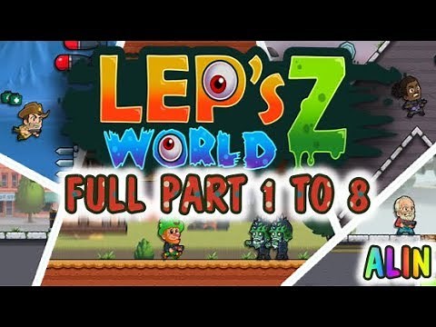 Lep's World Z - Full (Part 1 To Part 8) - ALIN