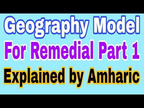 🔴Geography 2nd round Model Exam for Remedial Part 1 By Amharic Language