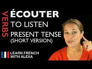 Écouter (to listen) SHORT VERSION — French verb conjugated in the present tense