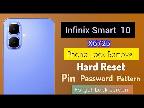 Infinix Smart 10 (X6725) Hard Reset. Unlock Phone Lock Screen.Pin password pattern Remove.Without pc