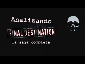 Destino Final, analizando la saga