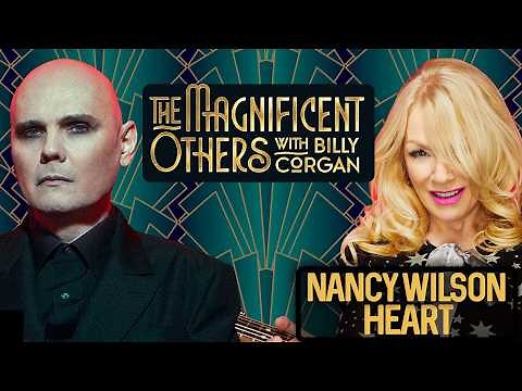 Nancy Wilson of Heart | The Magnificent Others with Billy Corgan