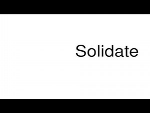 How to pronounce Solidate