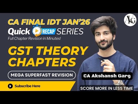 GST Theory Chapters | IDT Quick Recap Series | CA Final IDT Jan'26 | CA Akshansh Garg