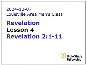 BSF Lecture Revelation Lesson 4 Revelation 2:1-11 - 2024-10-07 (trimmed)
