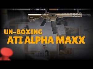 Unboxing the Future of AR-15s: ATI Alpha Maxx
