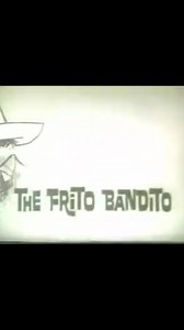 No way this could air today... Frito Bandito 1960s | Historical Pictures