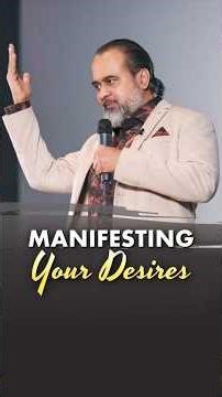 Manifesting Your Desires || Acharya Prashant