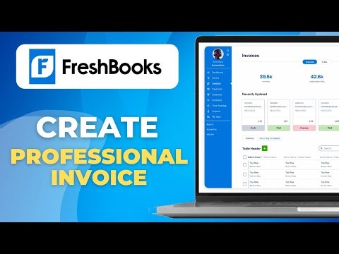 How to Create Professional Invoices with FreshBooks | Fast Guide