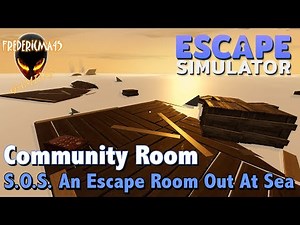 S.O.S. - An Escape Room Out At Sea : Escape Simulator - Community Room