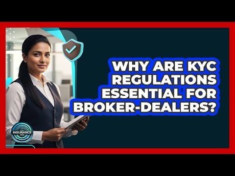 Why Are KYC Regulations Essential For Broker-Dealers?