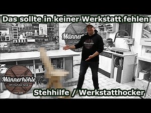Das sollte in keiner Werkstatt fehlen - Stehhilfe/Sitzgelegenheit für die Werkstatt - DIY