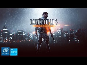 Battlefield 4 : Deluxe Edition | Intel Core i3 10th gen | Intel Uhd 620 | 8 Gb Ram |