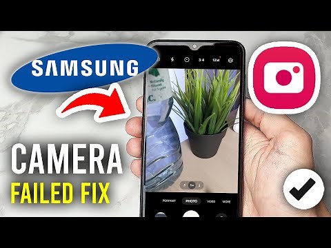 How To Fix Camera Failed On Samsung - Full Guide