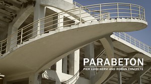 Parabeton – Pier Luigi Nervi und römischer Beton (2012)