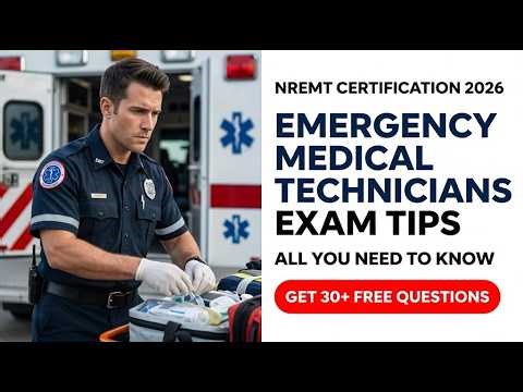 NREMT 2026 Emergency Medical Technician Mastery Full Certification Tips and Preparation Guide