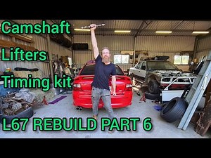 L67 INSTALLING CAMSHAFT, TIMING KIT AND LIFTERS || L67 REBUILD PART SIX || Cat's L67 VX commodore