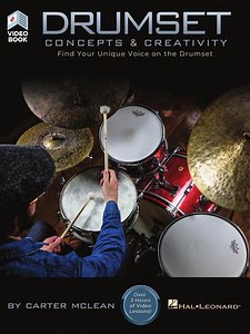 Drumset Concepts & Creativity - Find Your Unique Voice on the Drumset Hal Leonard Online